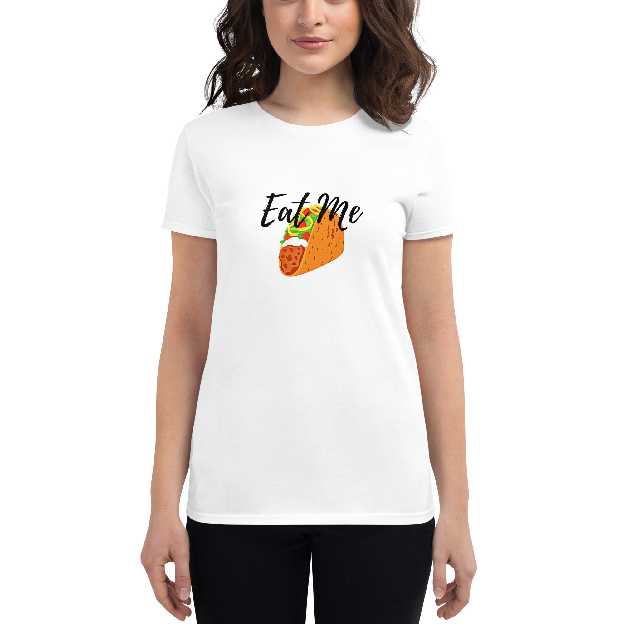 Ladies' Short Sleeve T-Shirt | Eat Me - Chew On This
